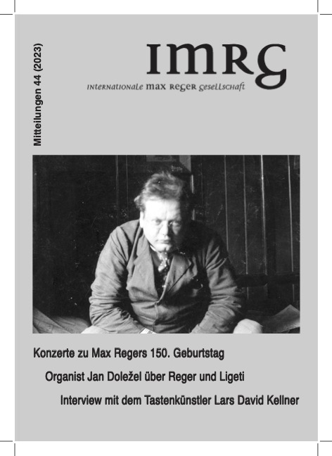 					Ansehen Nr. 44 (2023): Mitteilungen der Internationalen Max-Reger-Gesellschaft e.V.
				