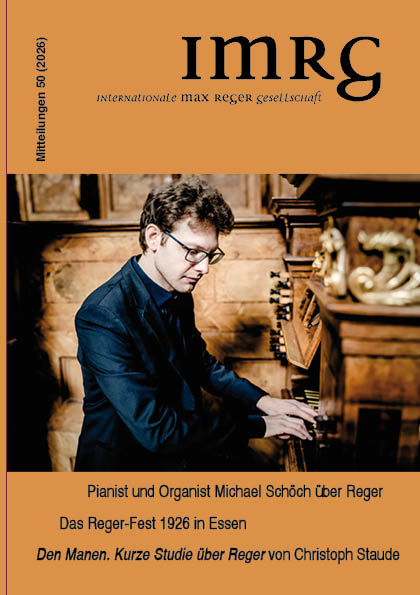 					Ansehen Bd. 3 Nr. 50 (2026): Mitteilungen der Internationalen Max-Reger-Gesellschaft e.V.
				